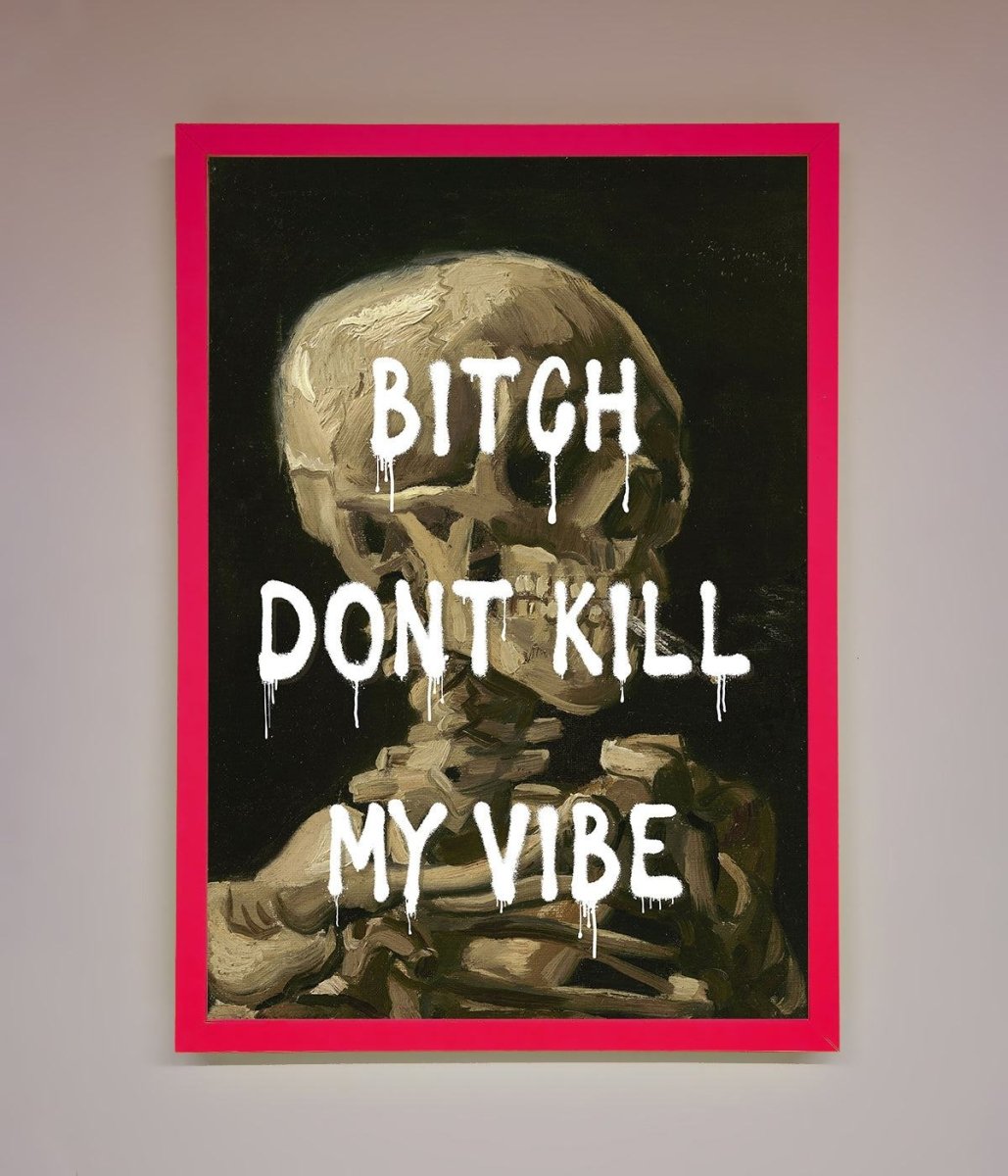 Dont Kill My Vibe Rude Framed Wall Art-13