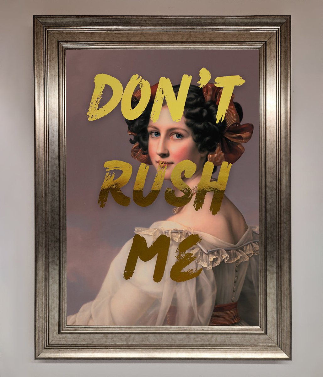 Dont Rush Me Foil Print-1