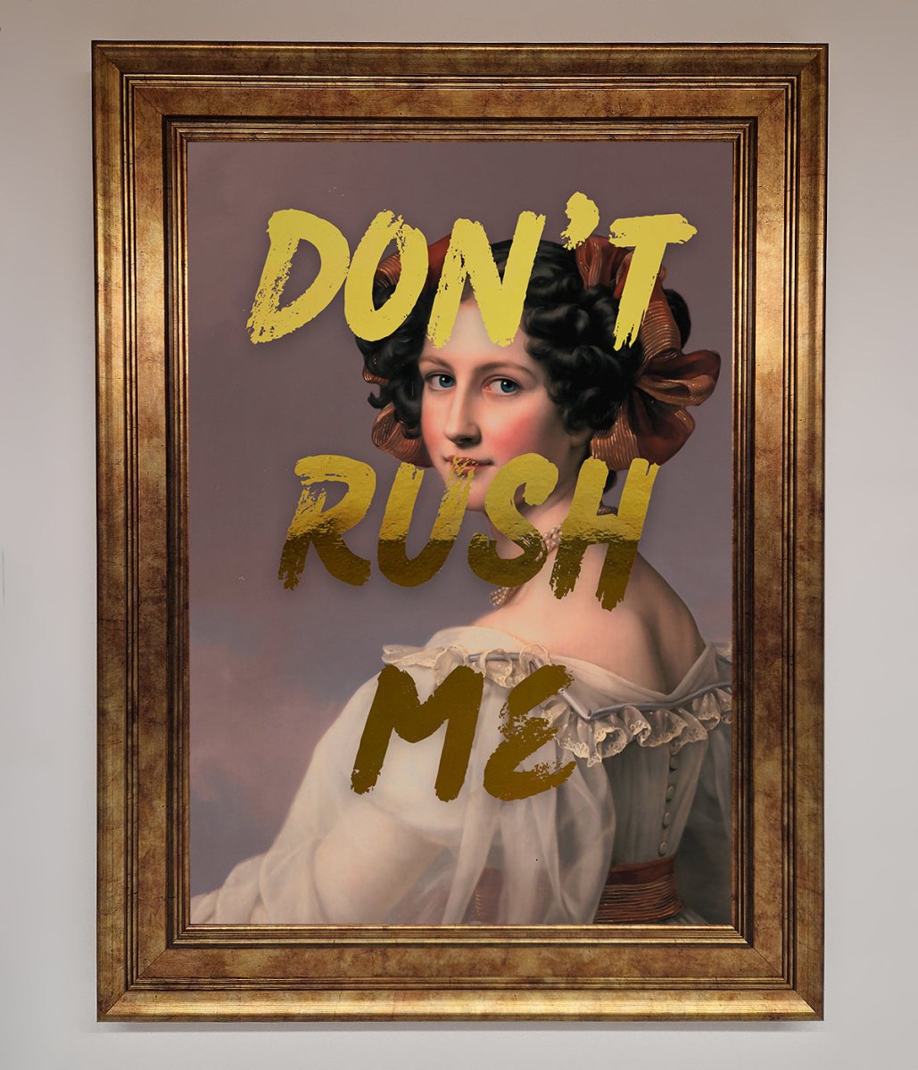 Dont Rush Me Foil Print-3