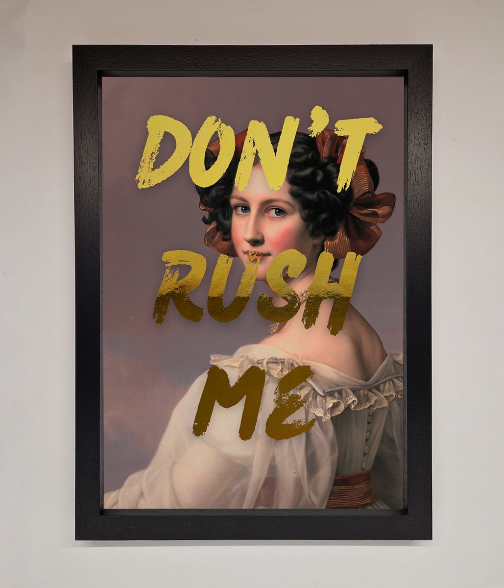 Dont Rush Me Foil Print-6