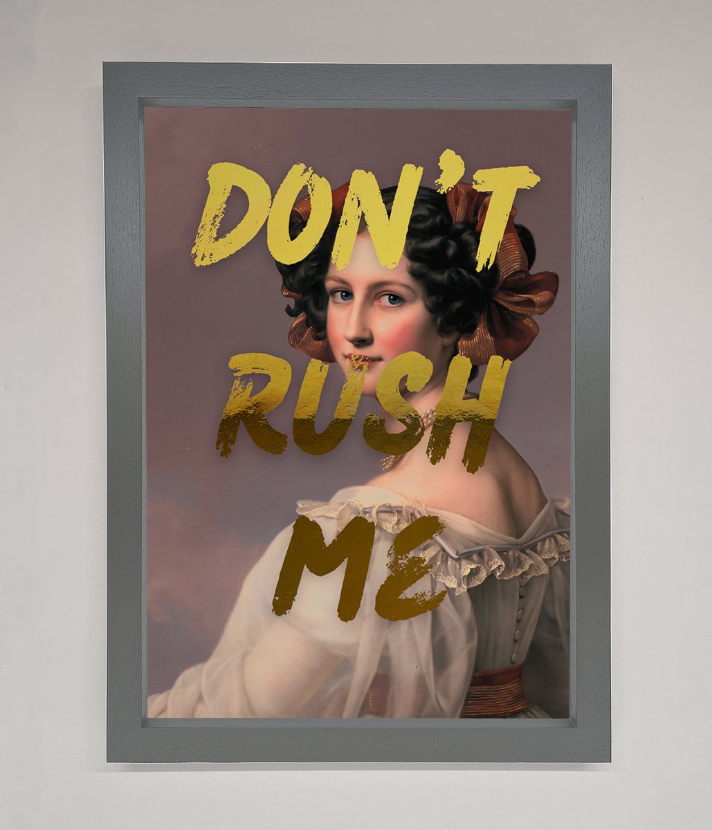 Dont Rush Me Foil Print-9