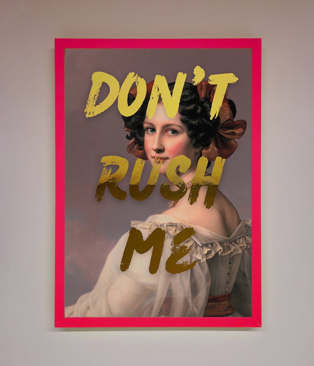 Dont Rush Me Foil Print-0