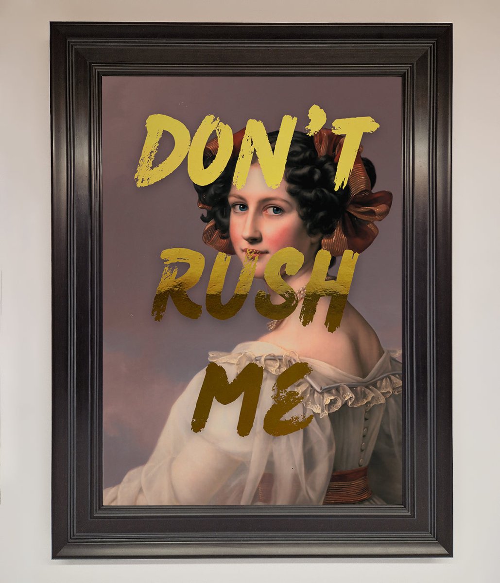 Dont Rush Me Foil Print-2