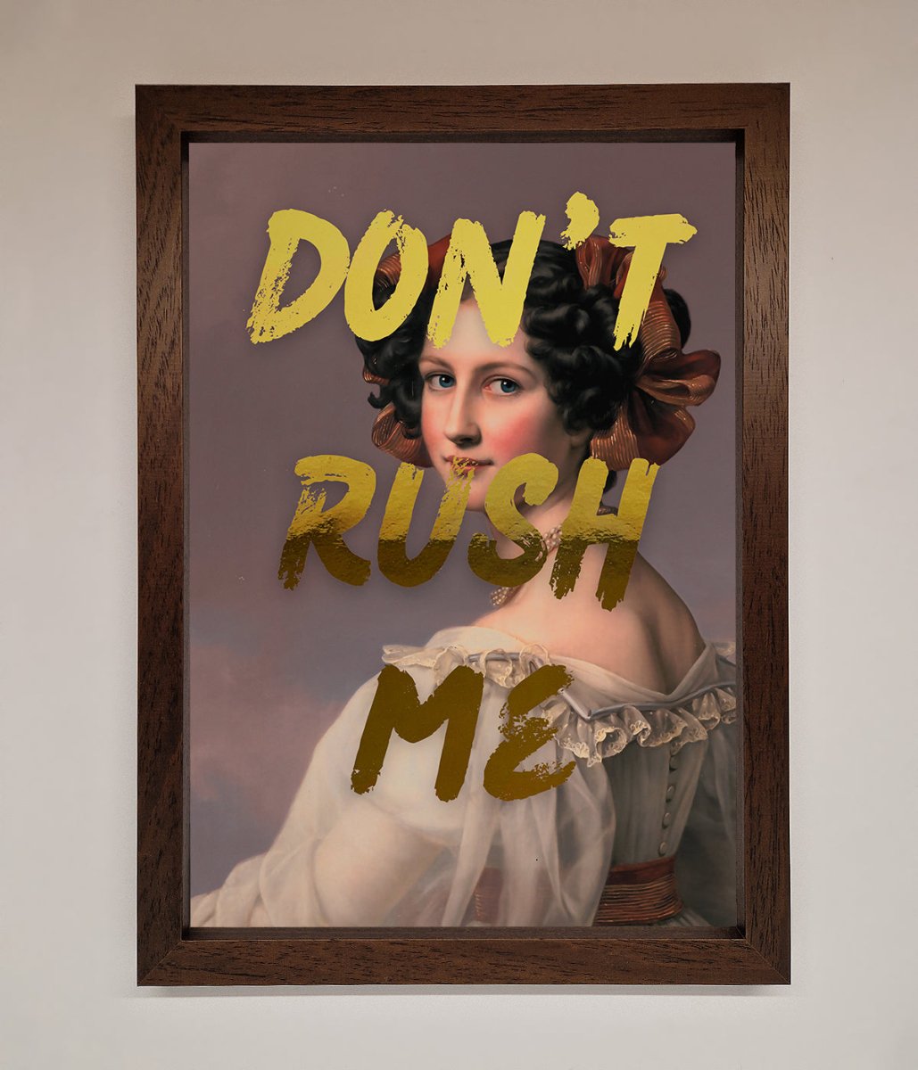 Dont Rush Me Foil Print-10