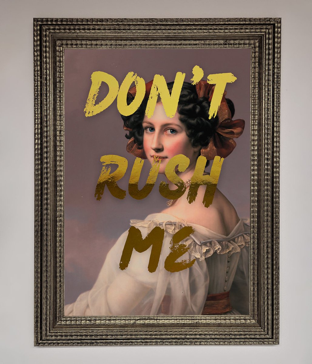 Dont Rush Me Foil Print-16