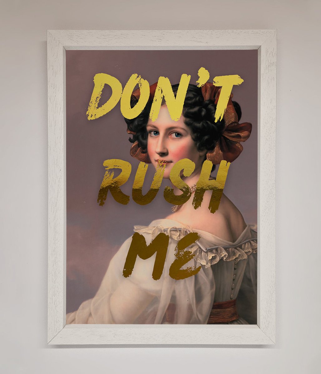 Dont Rush Me Foil Print-7
