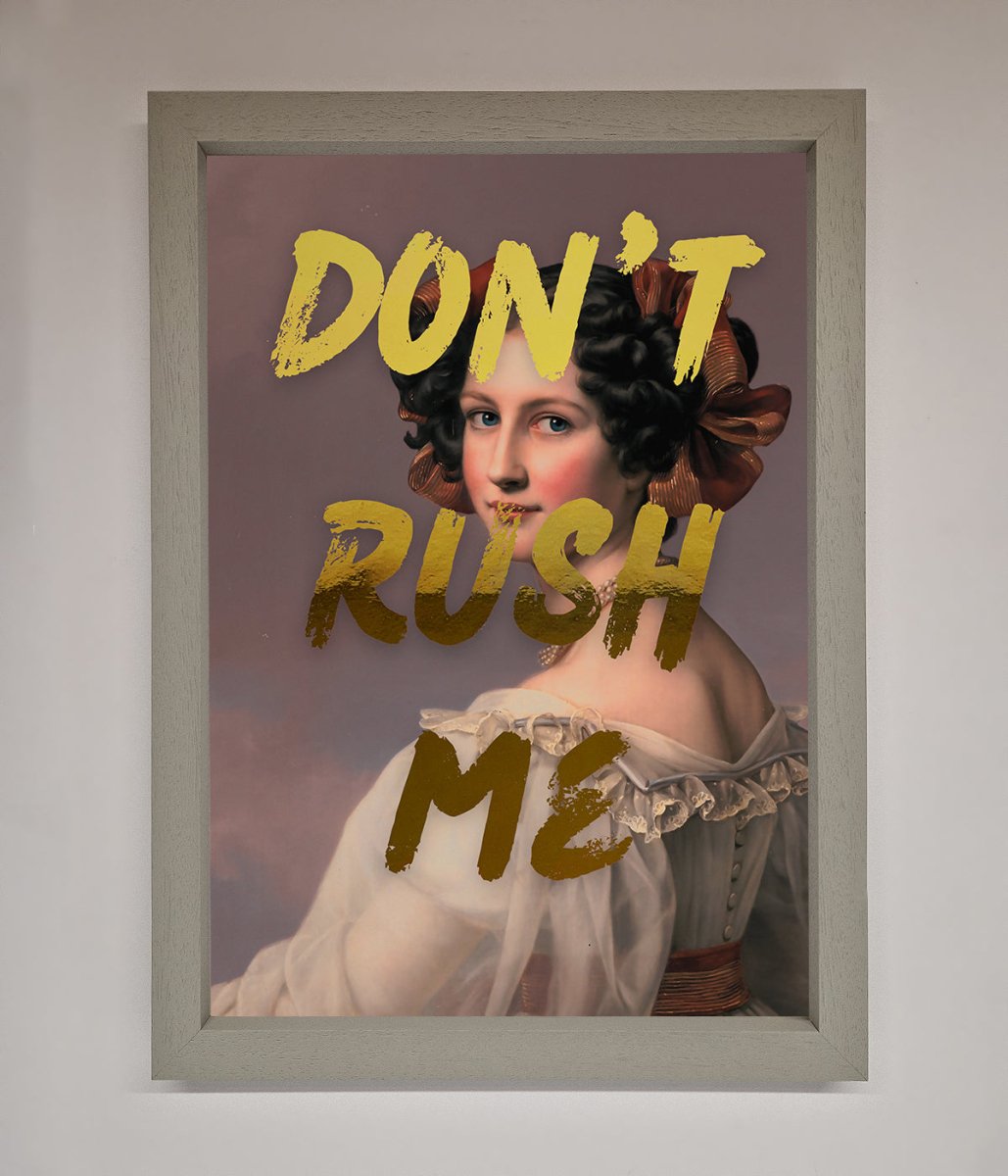 Dont Rush Me Foil Print-8