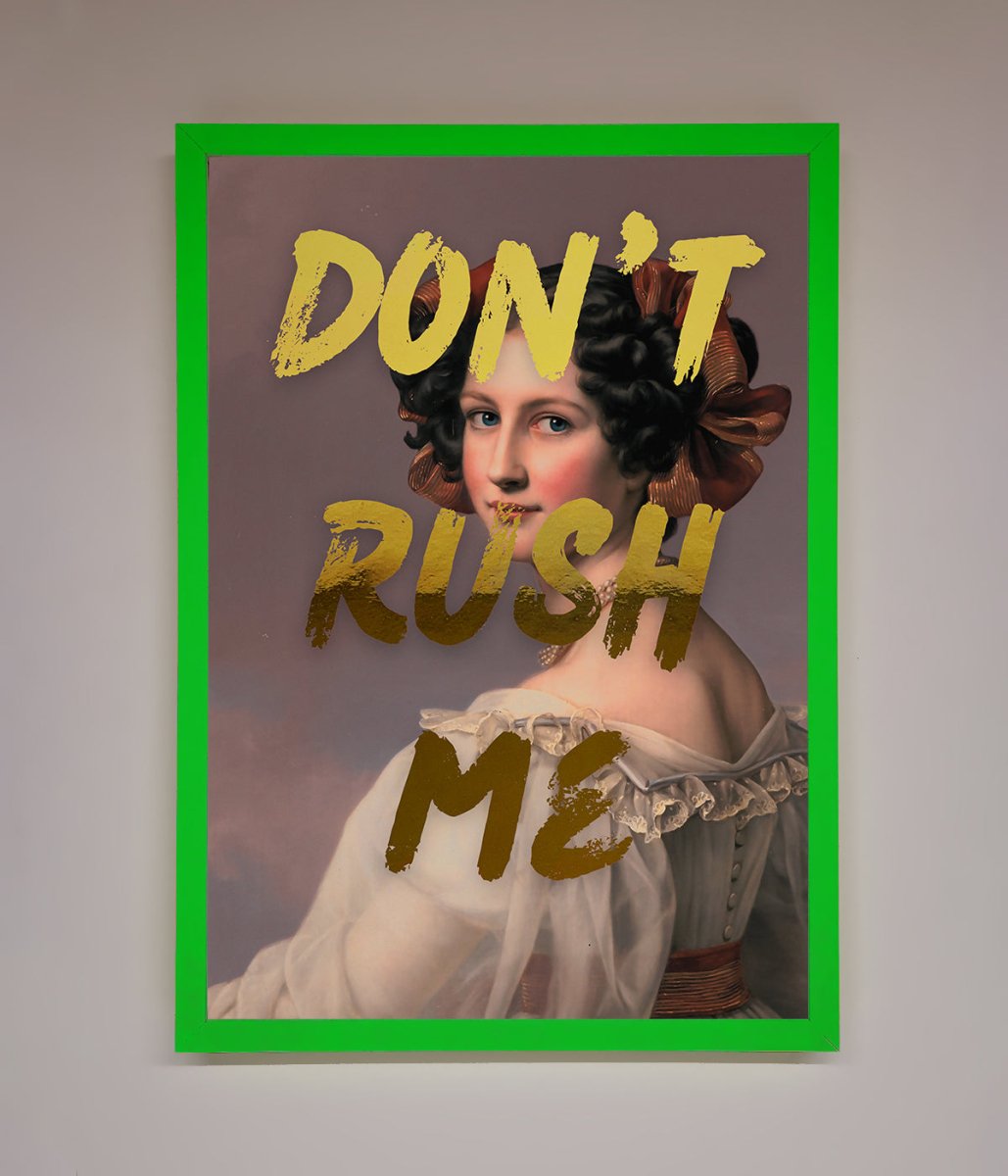 Dont Rush Me Foil Print-12
