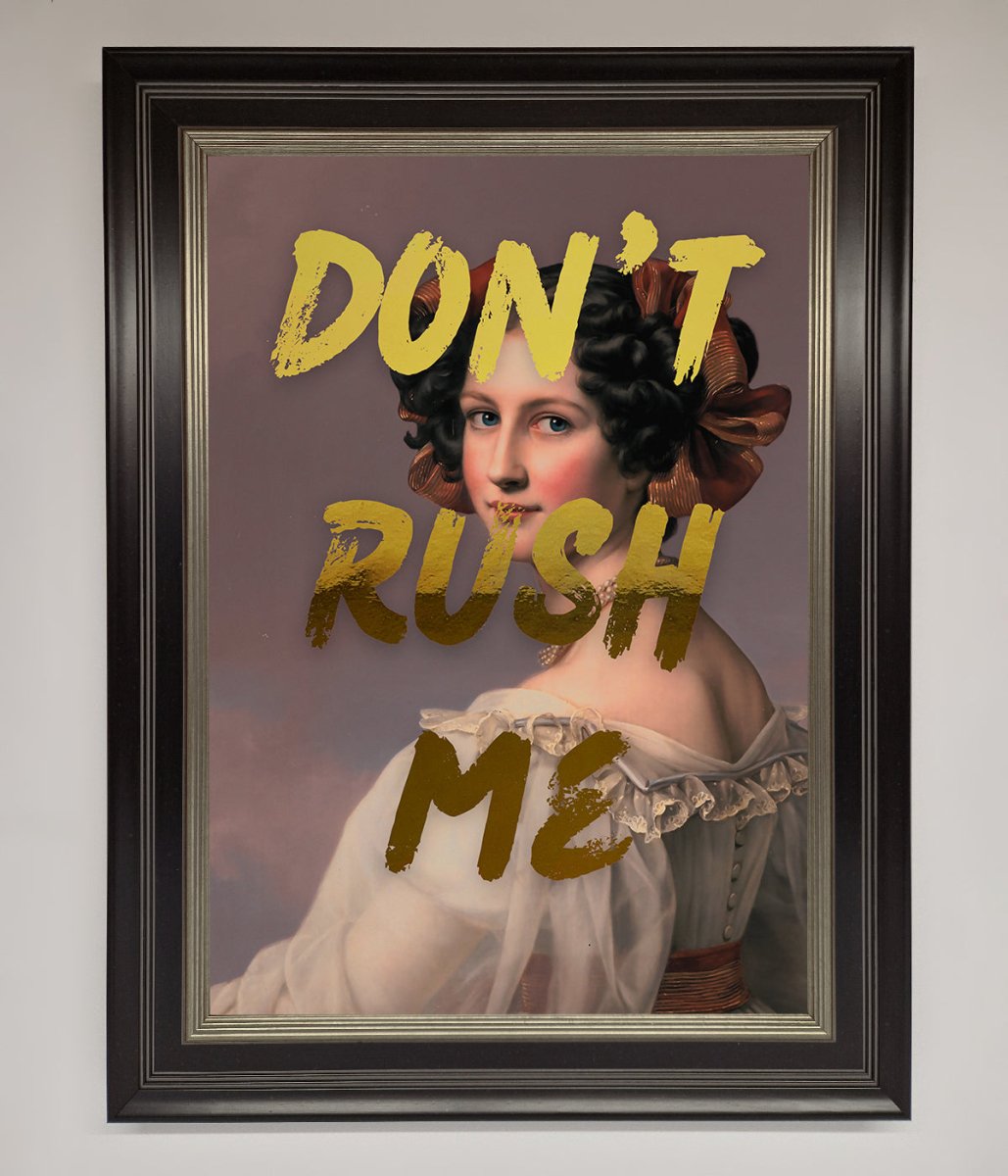 Dont Rush Me Foil Print-4