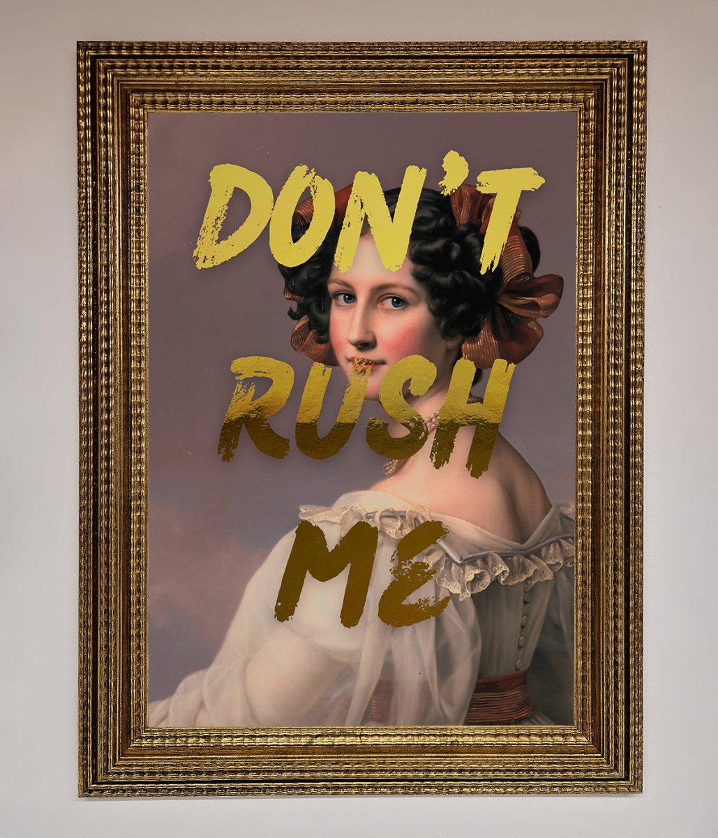 Dont Rush Me Foil Print-15